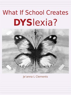 cover image of What If School Creates DYSlexia?